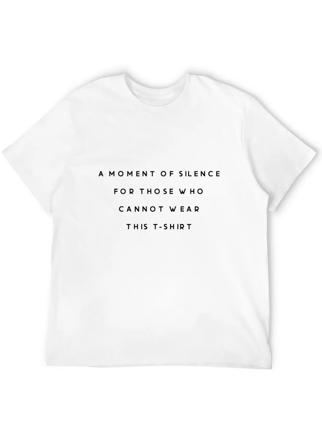 A Moment Of Silence For Those Who Cannot Wear Classic Fit Graphic Tee For Daily Comfort – Unisex Cotton Shirt