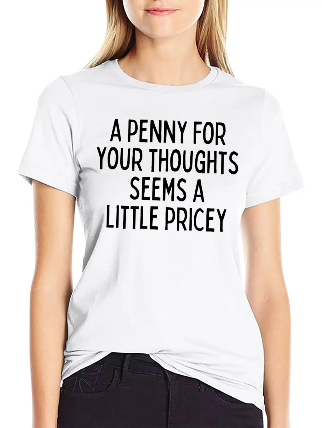 A Penny For Your Thought Seems A Little Pricey Classic Crew Neck Graphic Tee – Everyday Minimal Look