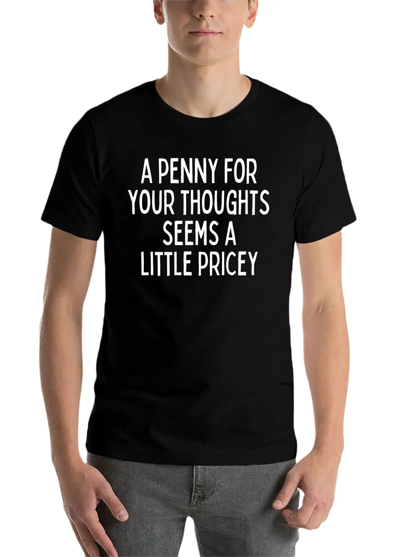 A Penny For Your Thought Seems A Little Pricey Classic Crew Neck Graphic Tee – Everyday Minimal Look