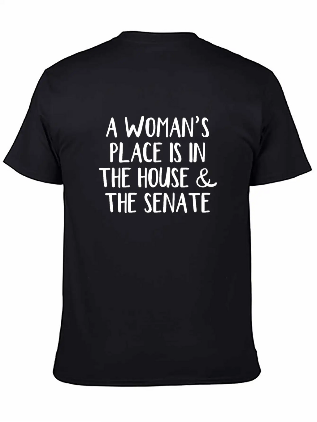 A Woman’s Place Is In The House And The Senate Essential Unisex Summer Tee – Soft Cotton Casual Fit