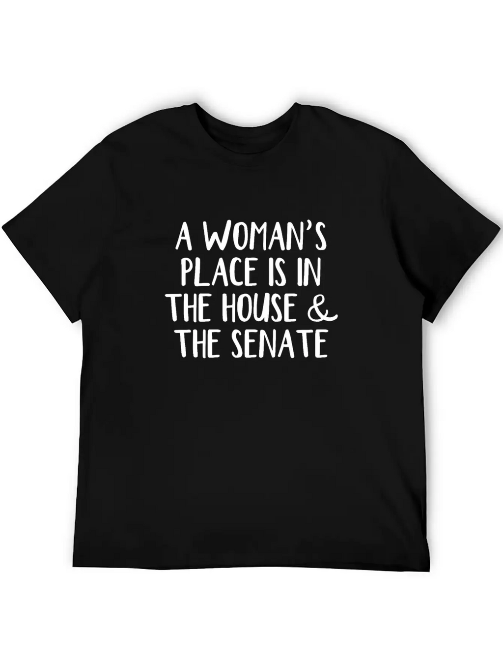 A Woman’s Place Is In The House And The Senate Essential Unisex Summer Tee – Soft Cotton Casual Fit