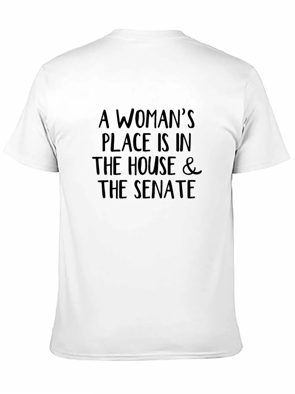 A Woman’s Place Is In The House And The Senate Essential Unisex Summer Tee – Soft Cotton Casual Fit