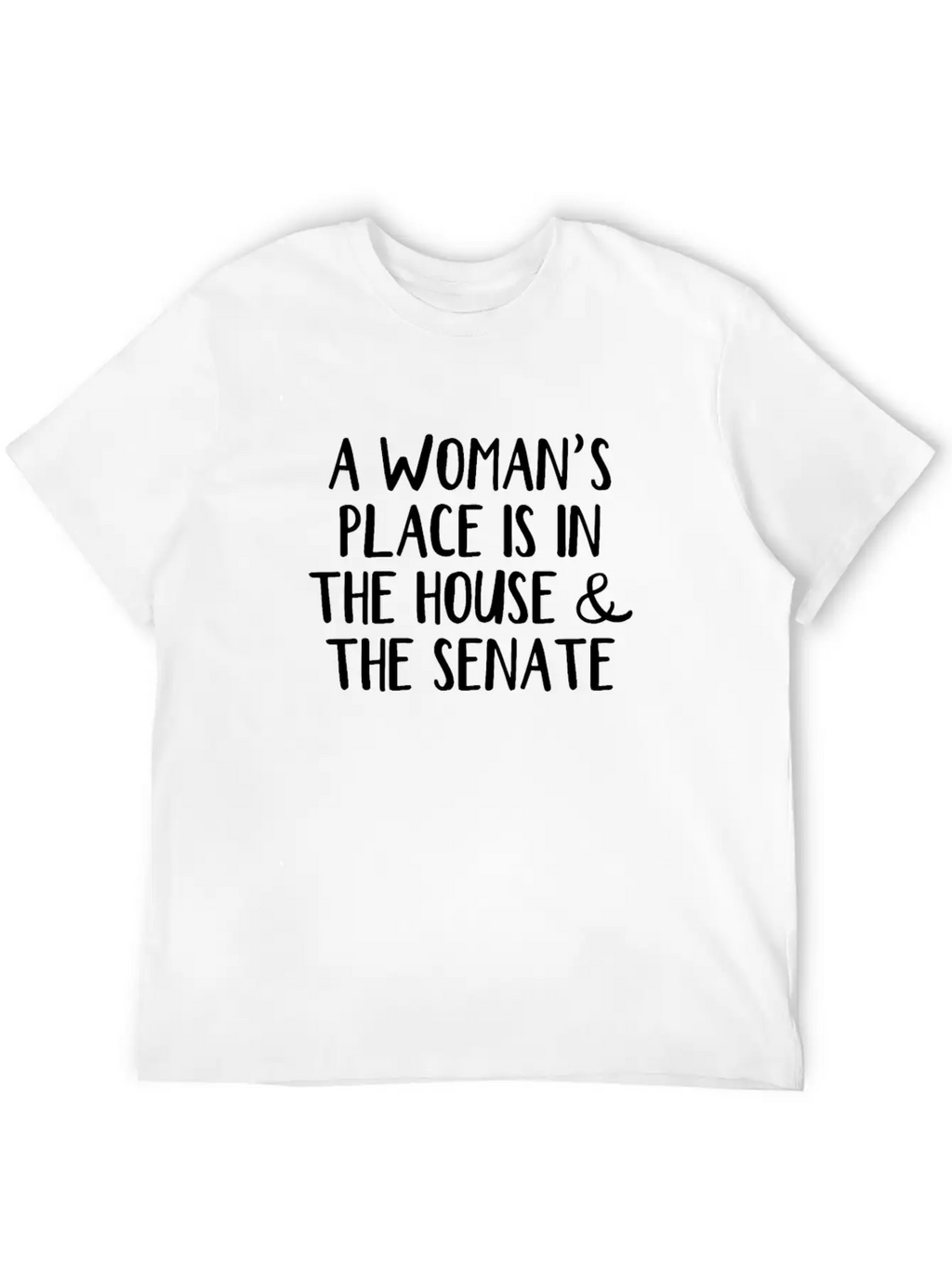 A Woman’s Place Is In The House And The Senate Essential Unisex Summer Tee – Soft Cotton Casual Fit