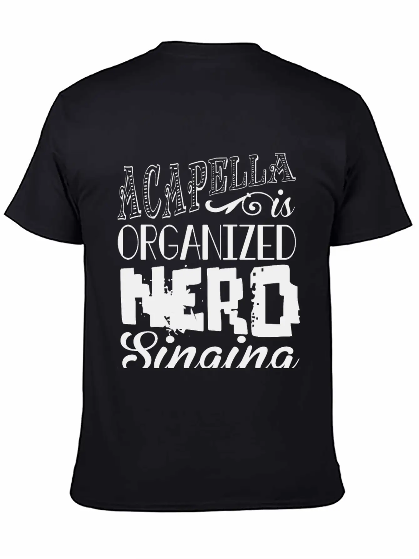 Acapella Is Organized Ner Breathable Graphic T-Shirt – Perfect For Casual Days