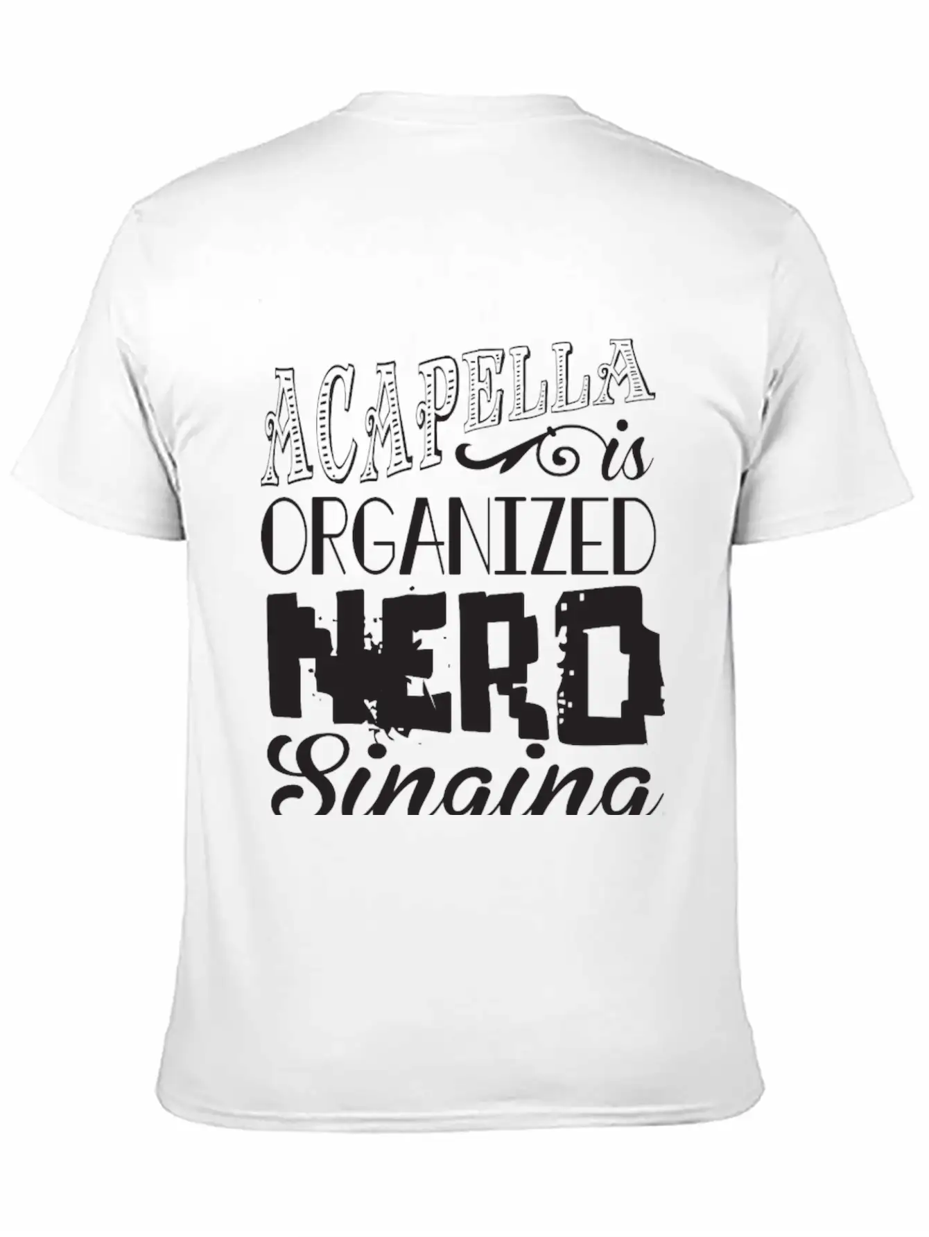 Acapella Is Organized Ner Breathable Graphic T-Shirt – Perfect For Casual Days