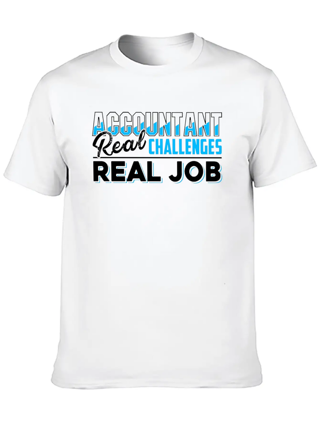 Accountant Real Job Shirt Unisex Casual T-Shirt – Clean Design For Daily Comfort