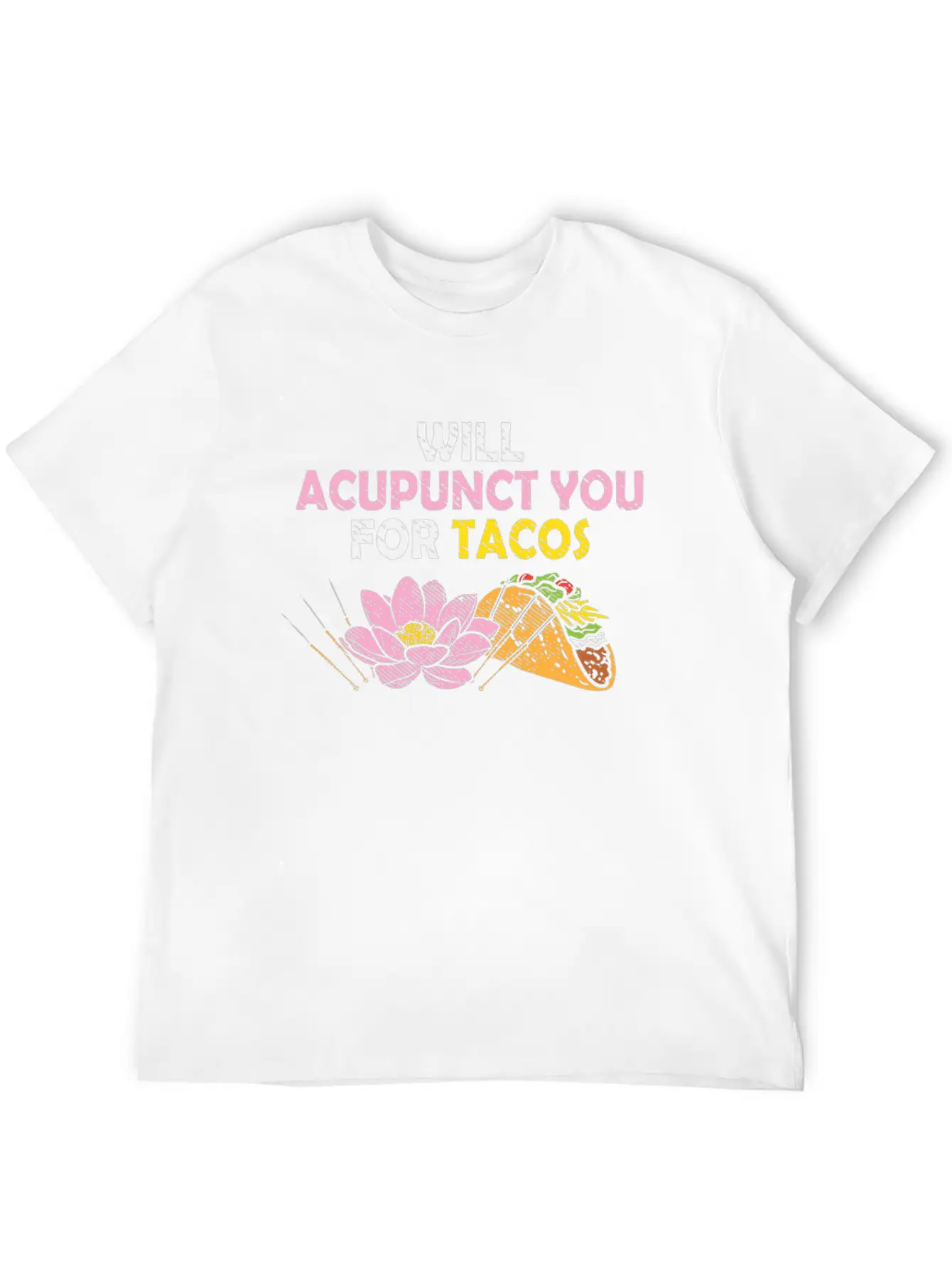 Acupunct You For Tacos Acupuncturist Mexican Food Classic Fit Graphic Tee For Daily Comfort – Unisex Cotton Shirt