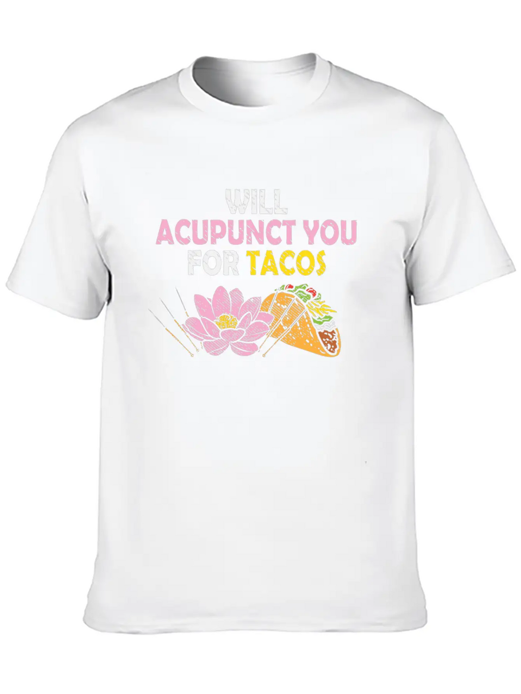 Acupunct You For Tacos Acupuncturist Mexican Food Classic Fit Graphic Tee For Daily Comfort – Unisex Cotton Shirt