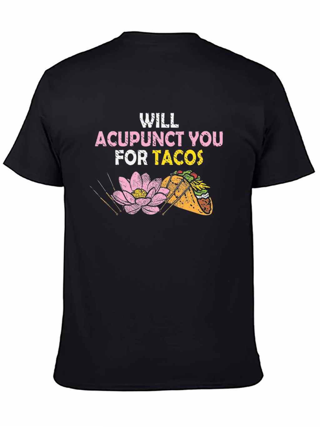 Acupunct You For Tacos Acupuncturist Mexican Food Classic Fit Graphic Tee For Daily Comfort – Unisex Cotton Shirt