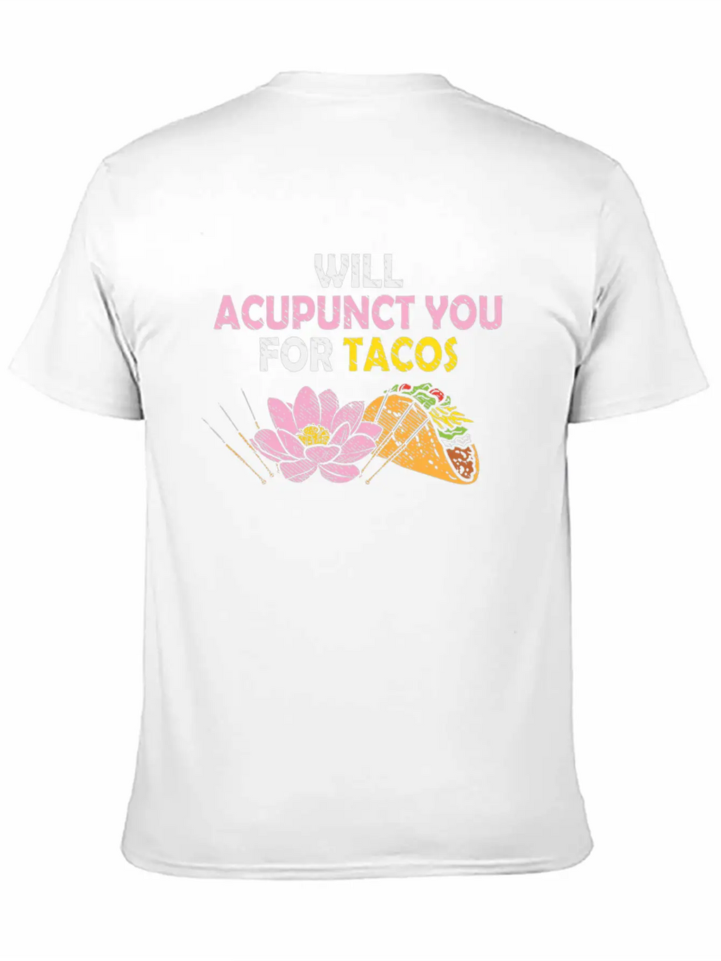 Acupunct You For Tacos Acupuncturist Mexican Food Classic Fit Graphic Tee For Daily Comfort – Unisex Cotton Shirt