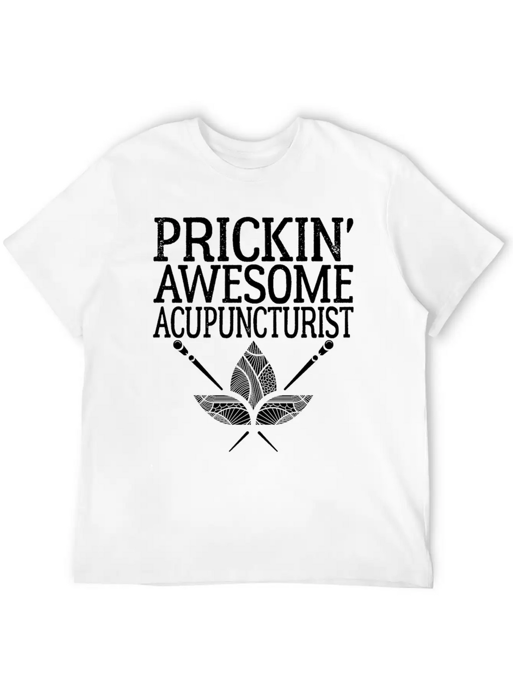 Acupuncture Humor Prickin Awesome Acupuncturist Classic Fit Graphic Tee For Daily Comfort – Unisex Cotton Shirt