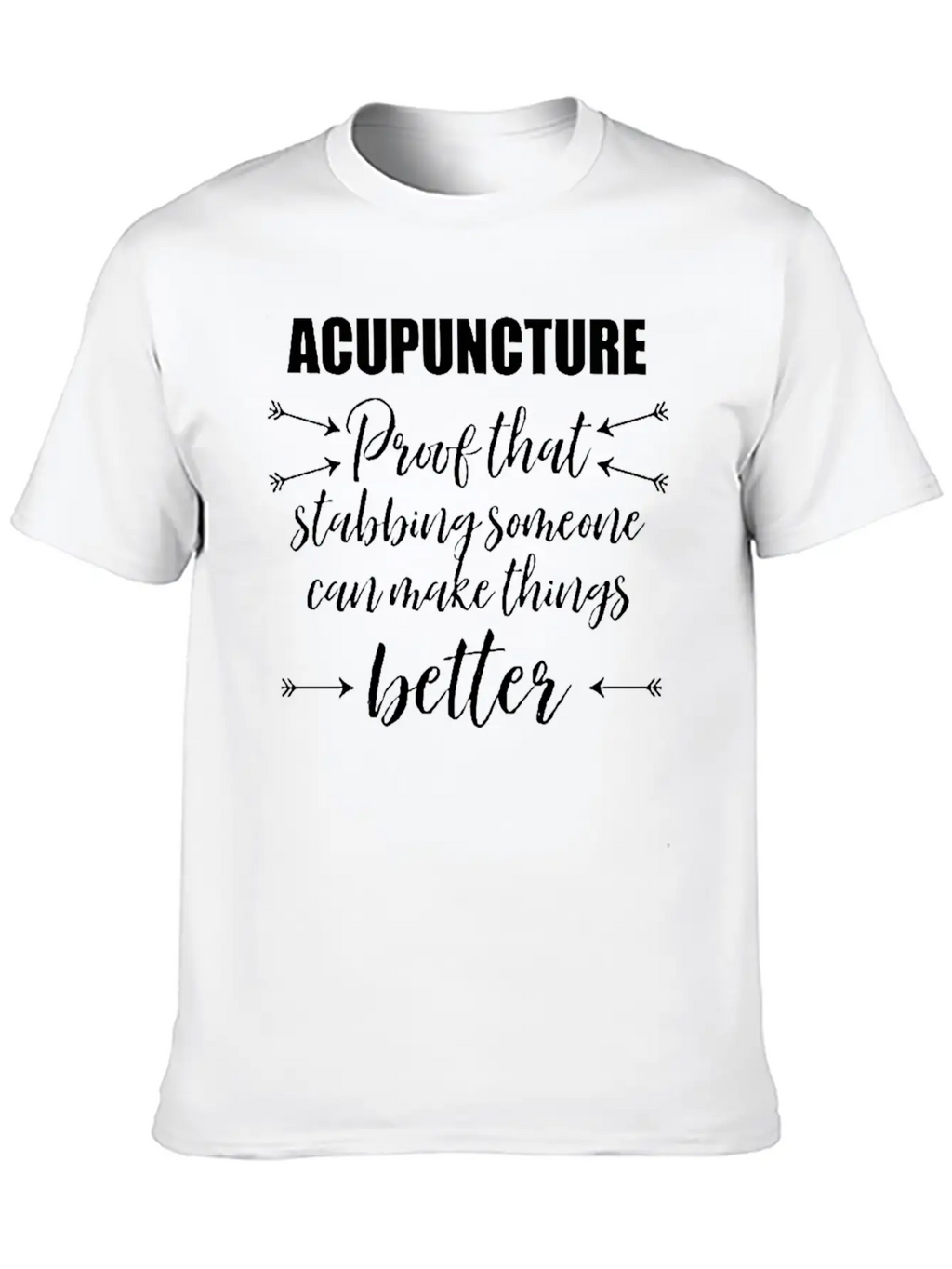Acupuncture Proof That Stabbing Someone Gift Unisex Casual T-Shirt – Clean Design For Daily Comfort