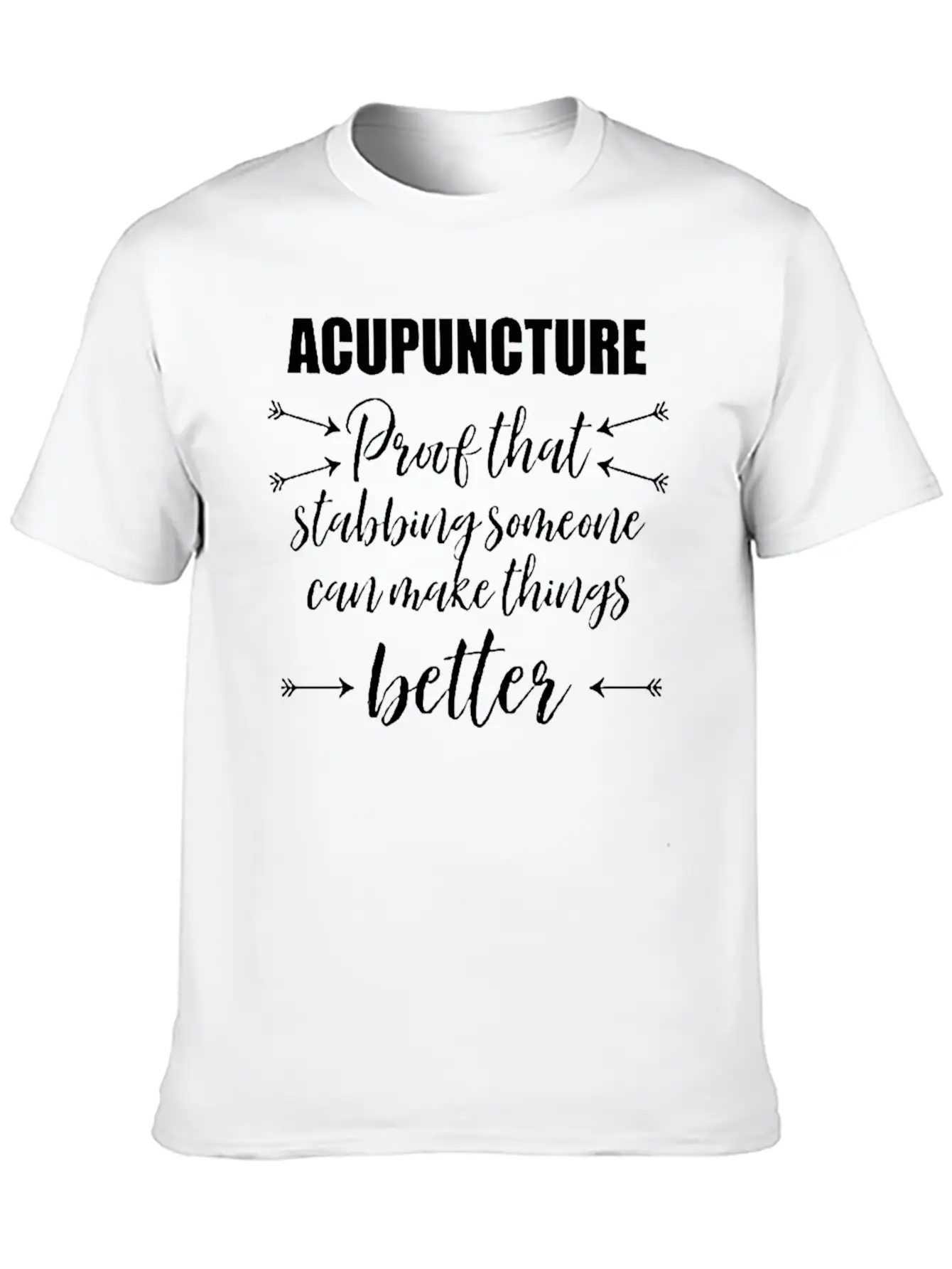 Acupuncture Proof That Stabbing Someone Gift Unisex Casual T-Shirt – Clean Design For Daily Comfort