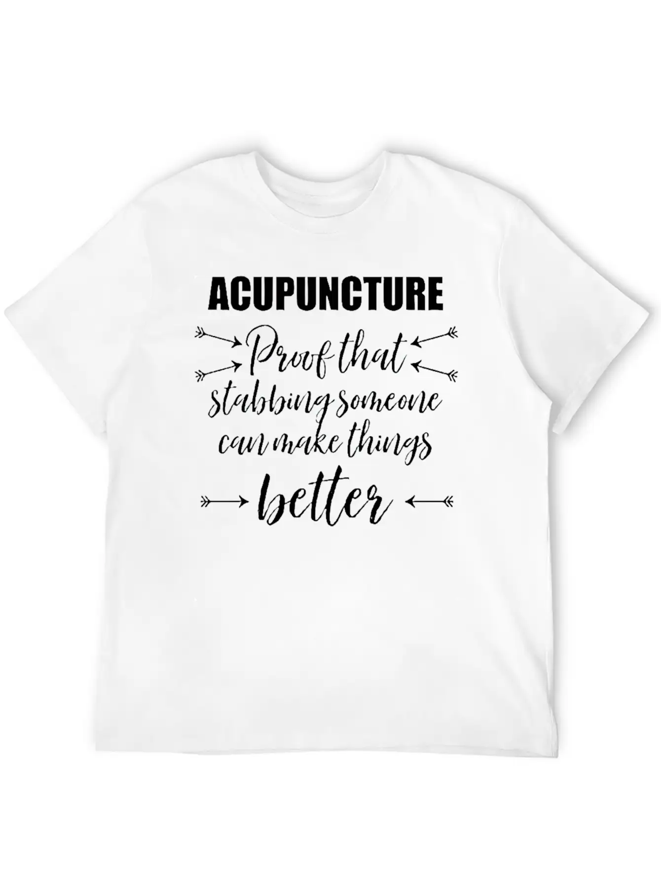 Acupuncture Proof That Stabbing Someone Gift Unisex Casual T-Shirt – Clean Design For Daily Comfort