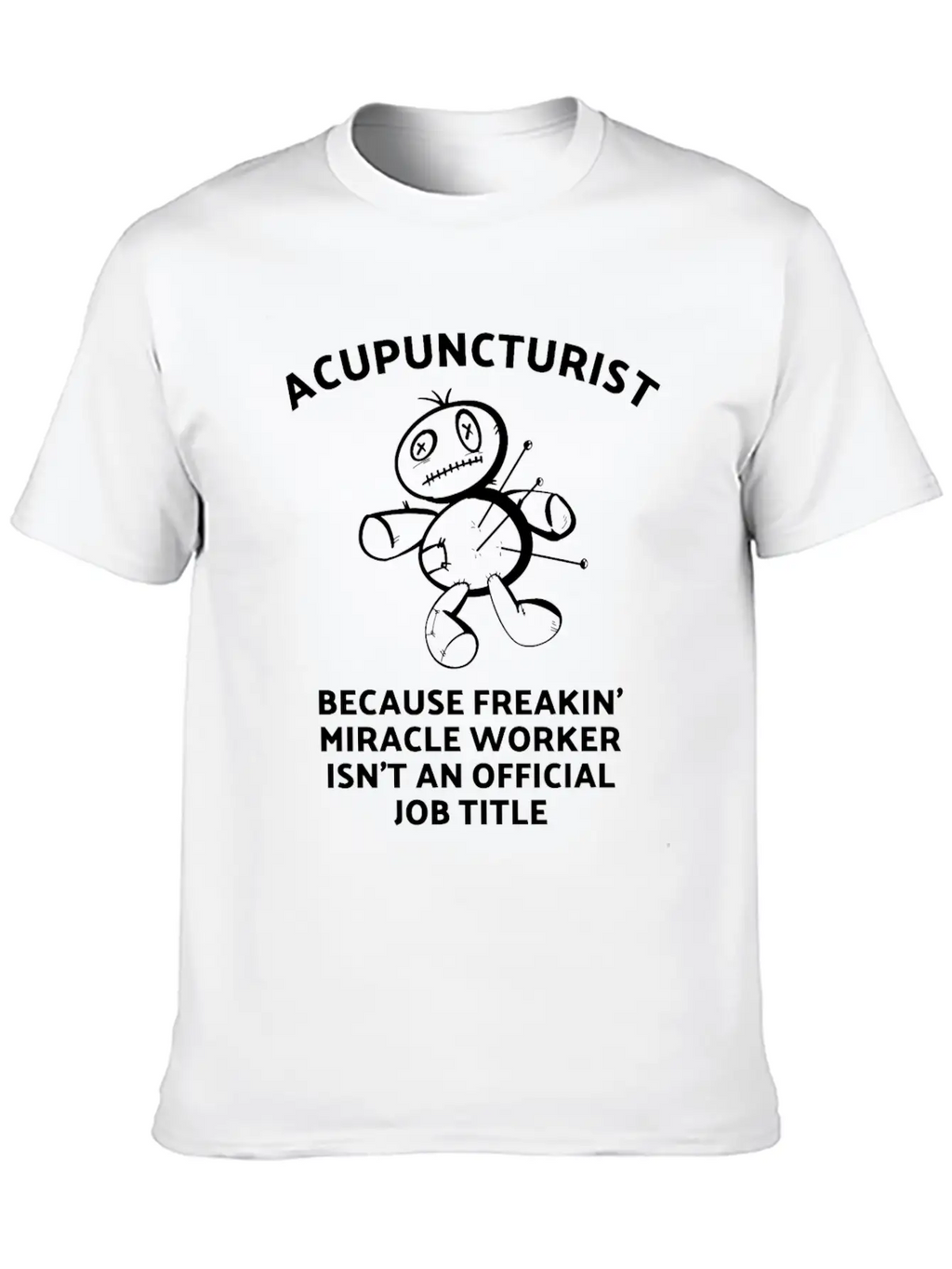 Acupuncturist - Acupuncture Miracle Worker Breathable Graphic T-Shirt – Perfect For Casual Days