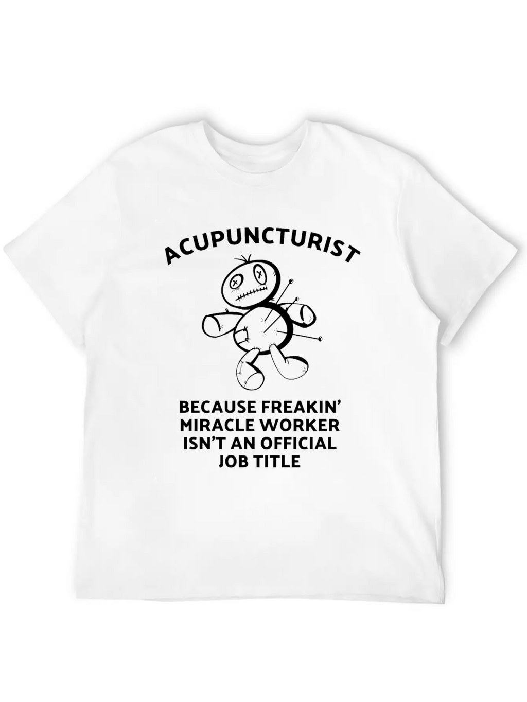 Acupuncturist - Acupuncture Miracle Worker Breathable Graphic T-Shirt – Perfect For Casual Days