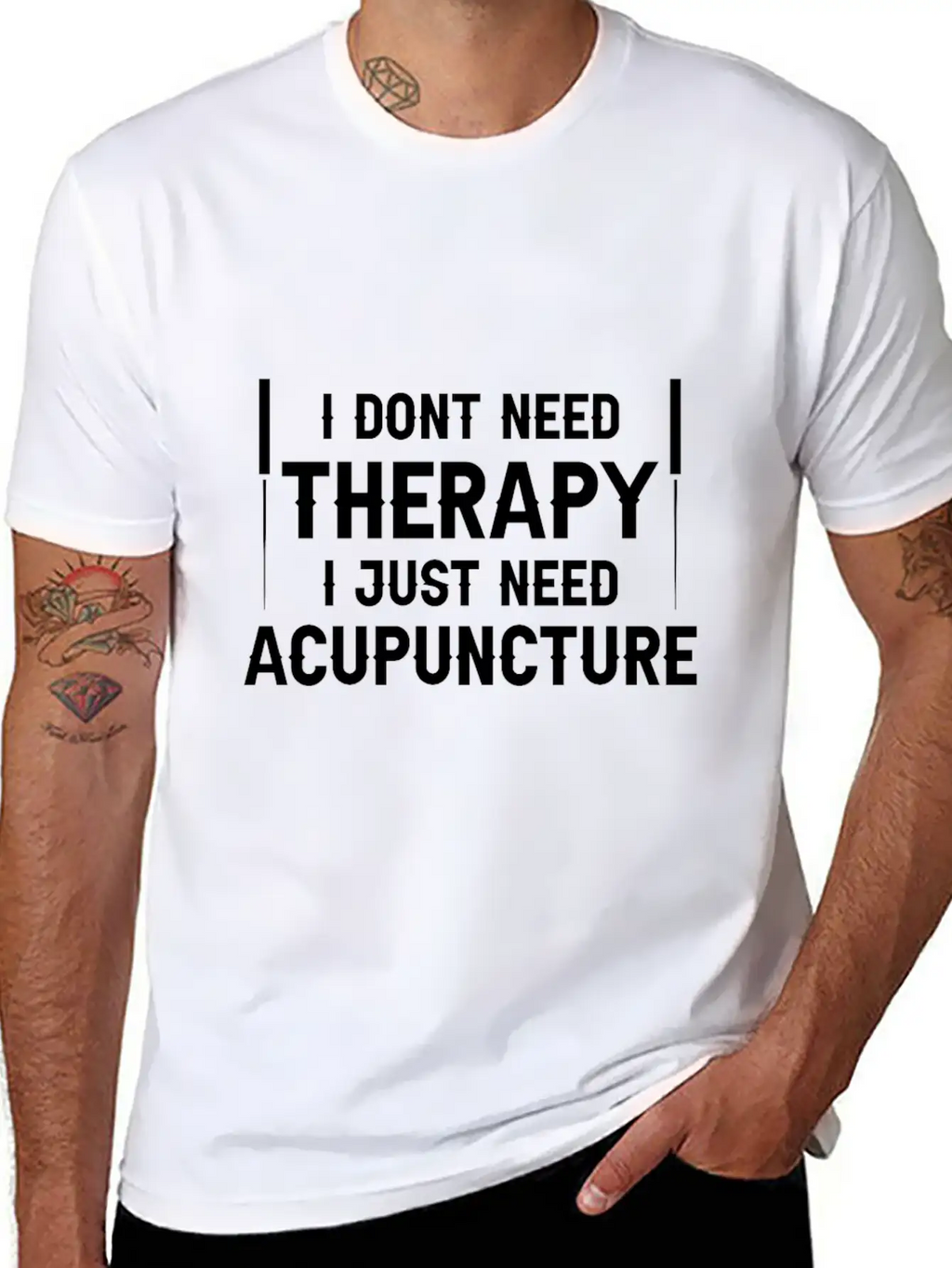 Acupuncturists I Don't Need Therapy Just Breathable Graphic T-Shirt – Perfect For Casual Days