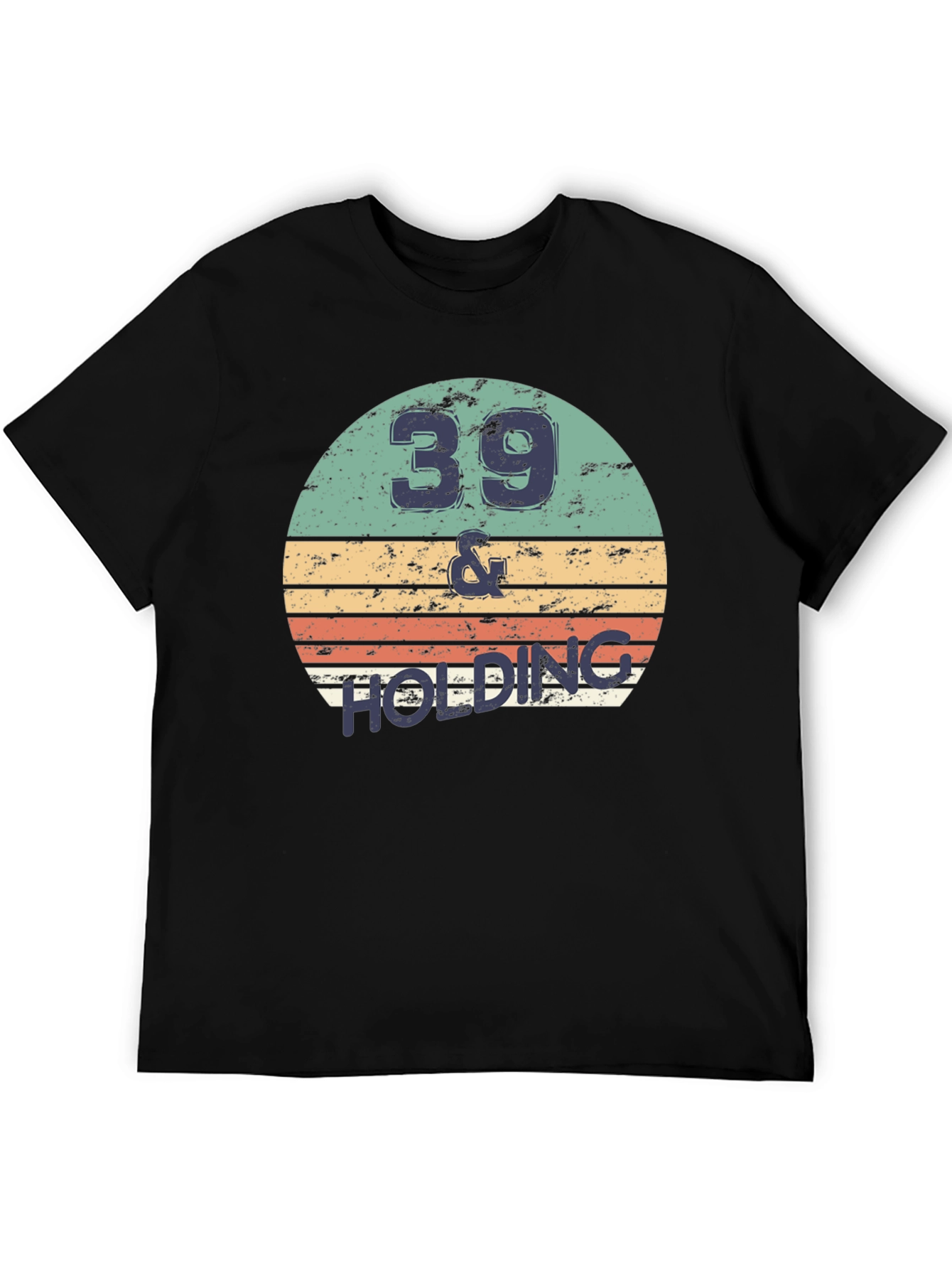 39 and Holding Graphic Tee