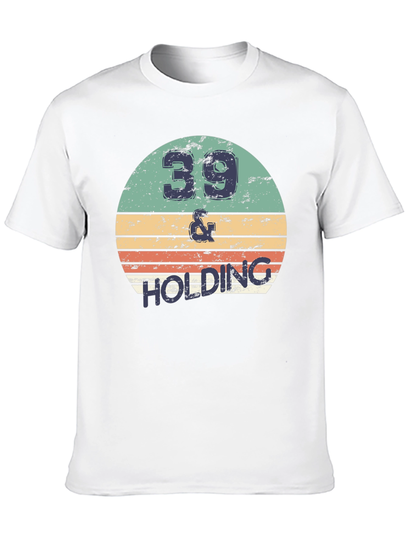 39 and Holding Graphic Tee