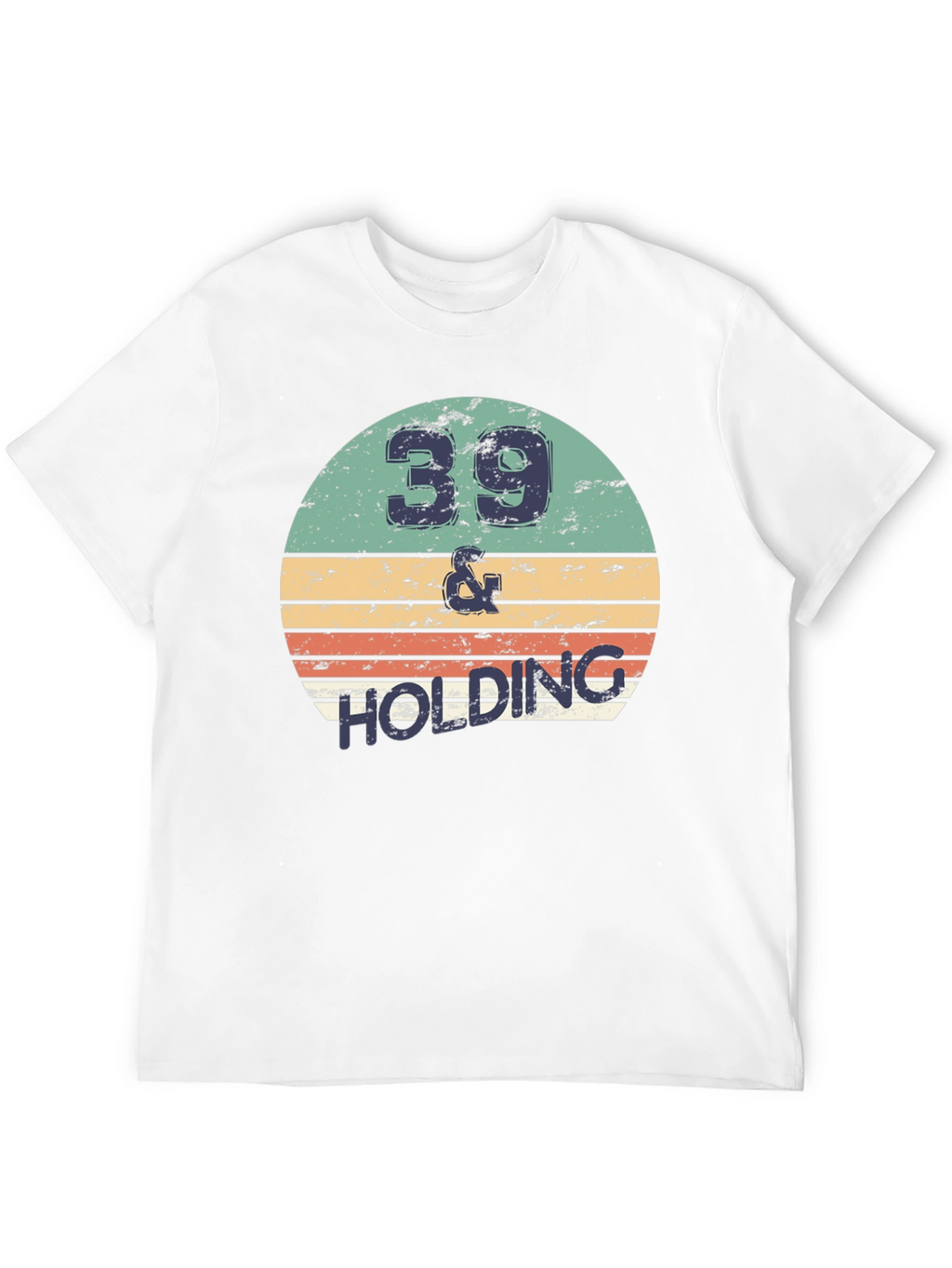 39 and Holding Graphic Tee