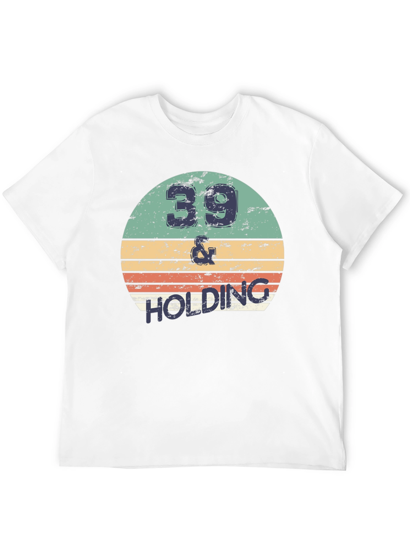 39 and Holding Graphic Tee