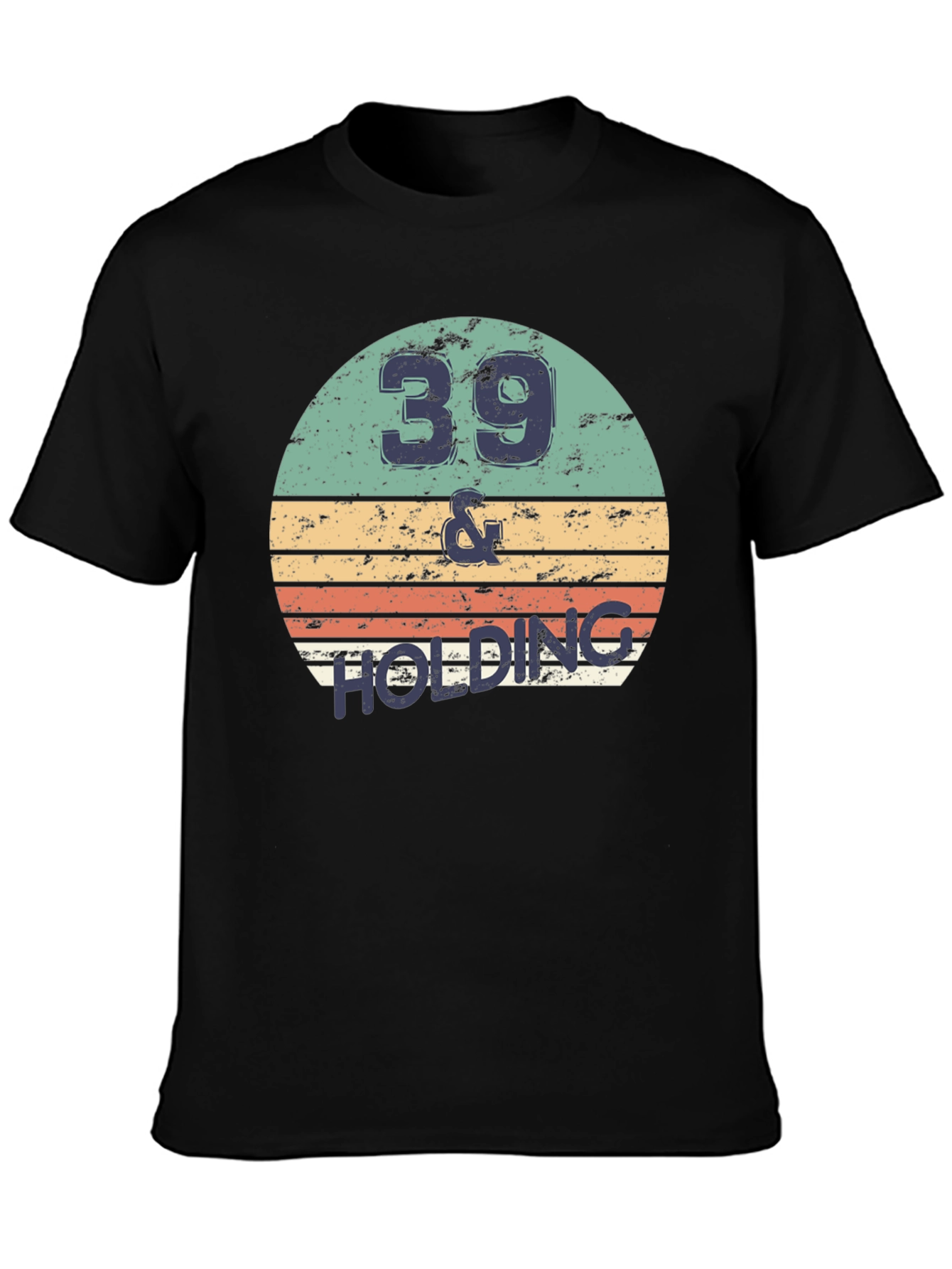 39 and Holding Graphic Tee