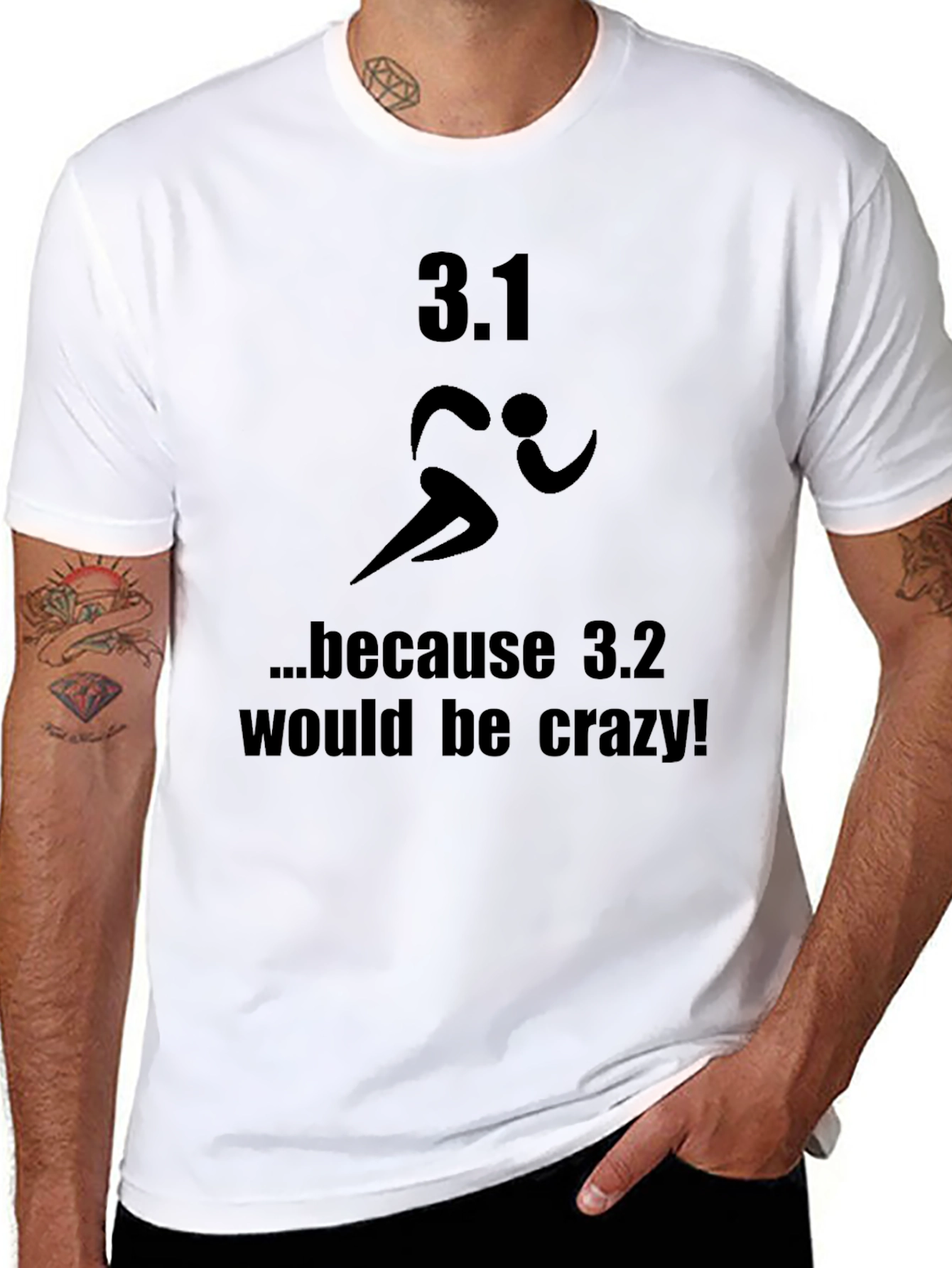 3.1 Because 3.2 Would Be Crazy T-Shirt