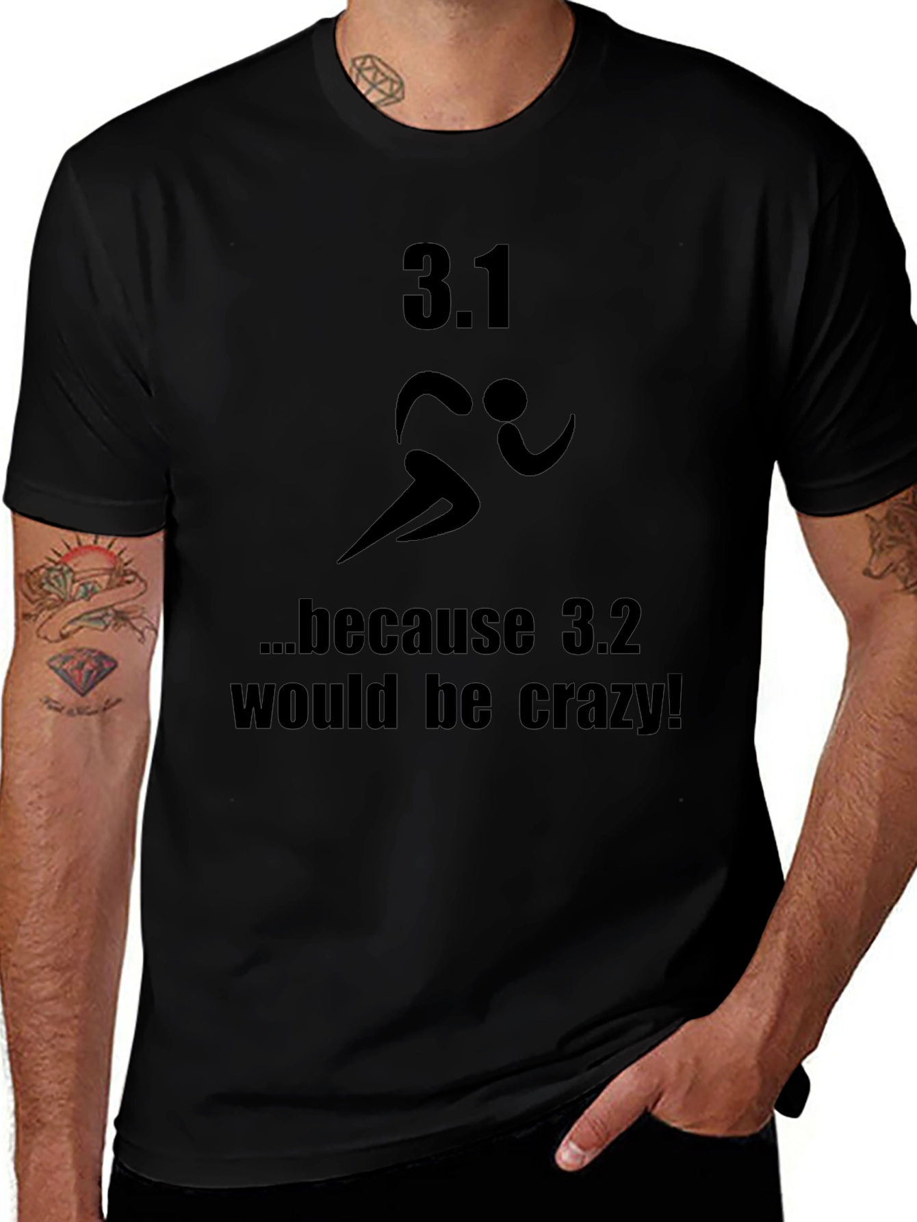 3.1 Because 3.2 Would Be Crazy T-Shirt