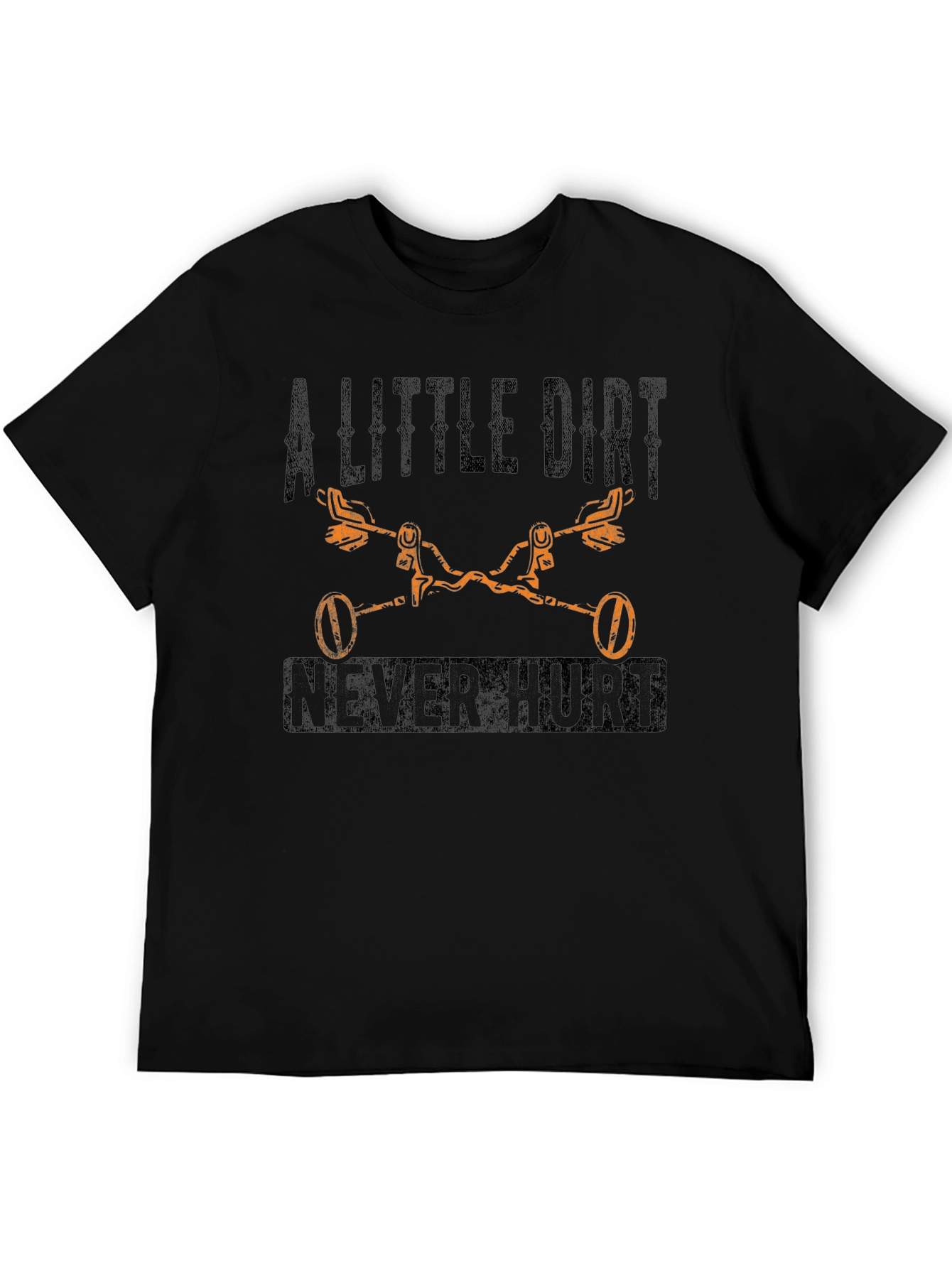 A Little Dirt Never Hurt T-Shirt