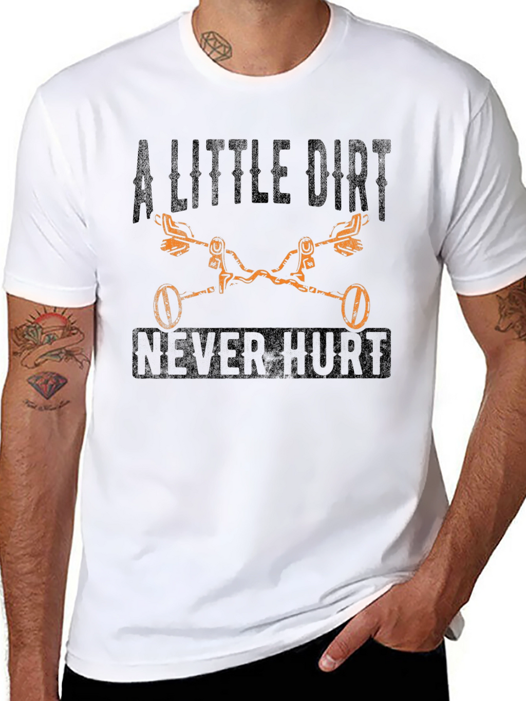 A Little Dirt Never Hurt T-Shirt