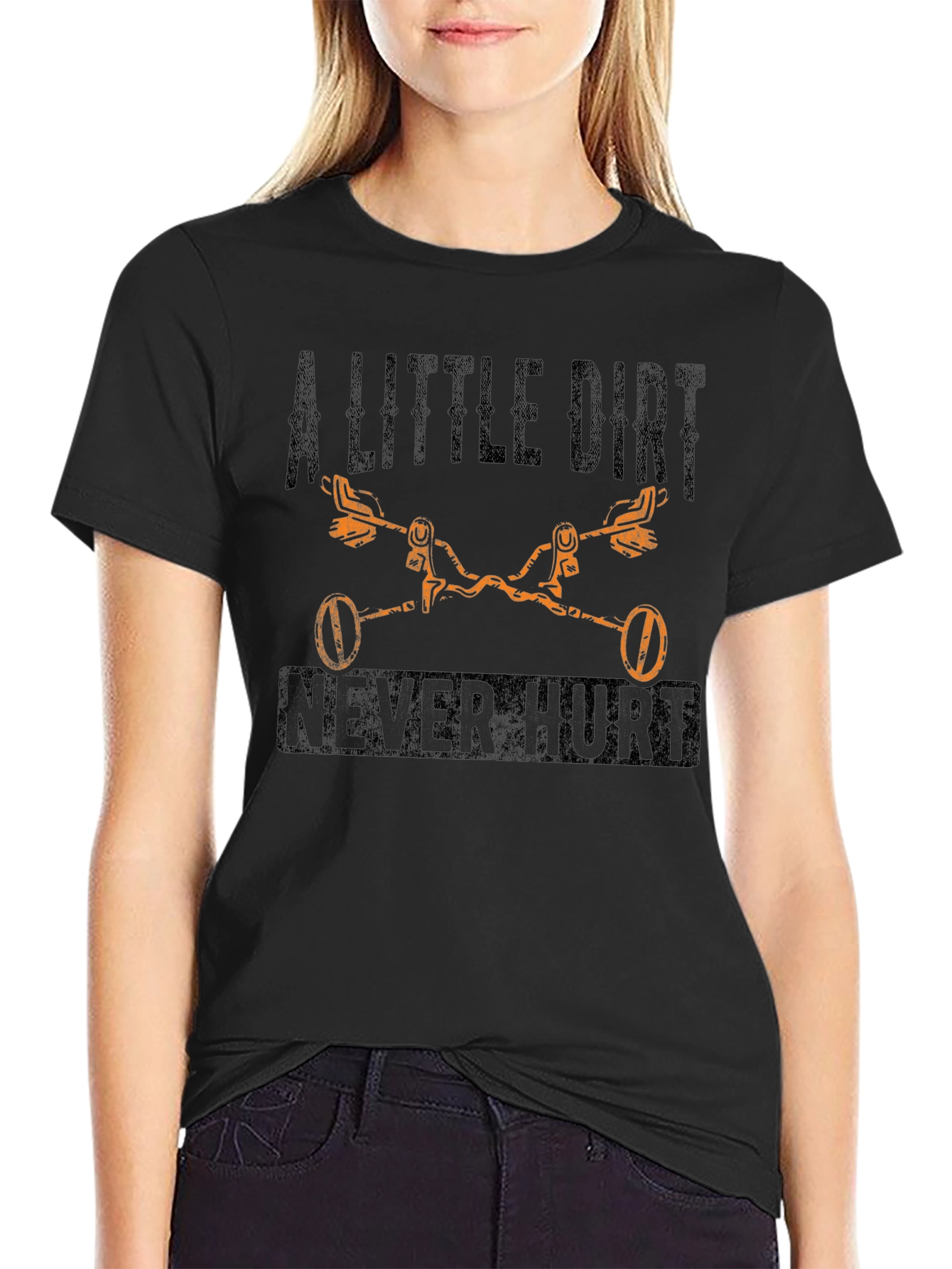 A Little Dirt Never Hurt T-Shirt