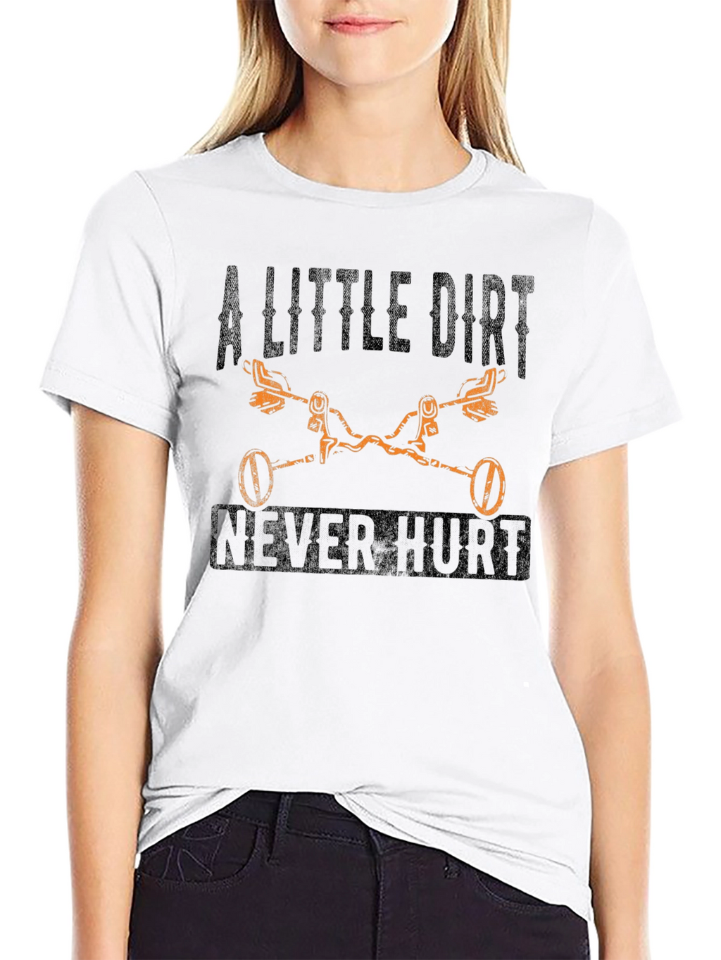 A Little Dirt Never Hurt T-Shirt