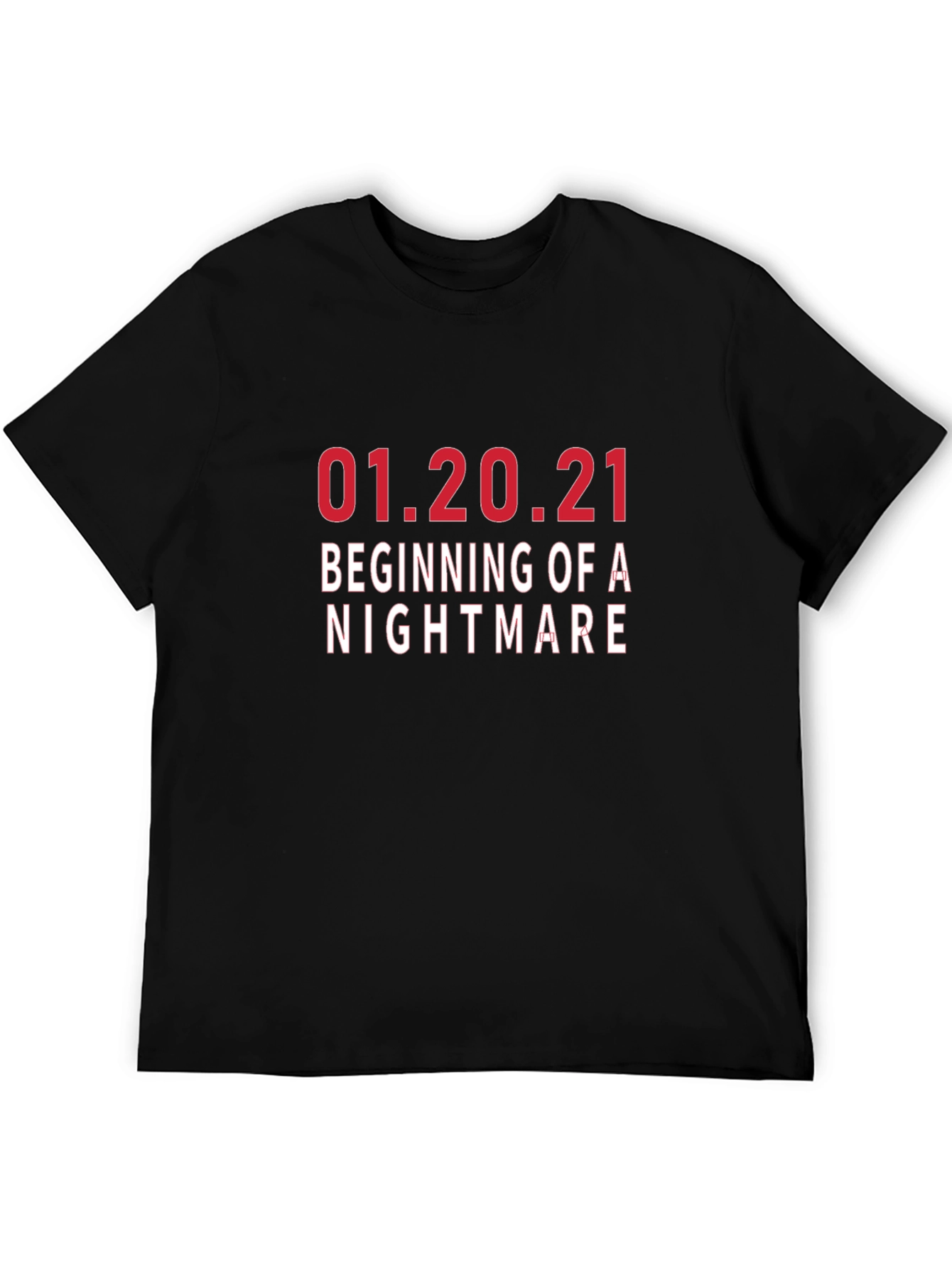 01.20.21 Beginning of A Nightmare T-Shirt