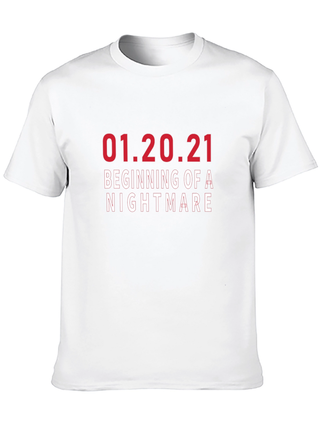 01.20.21 Beginning of A Nightmare T-Shirt
