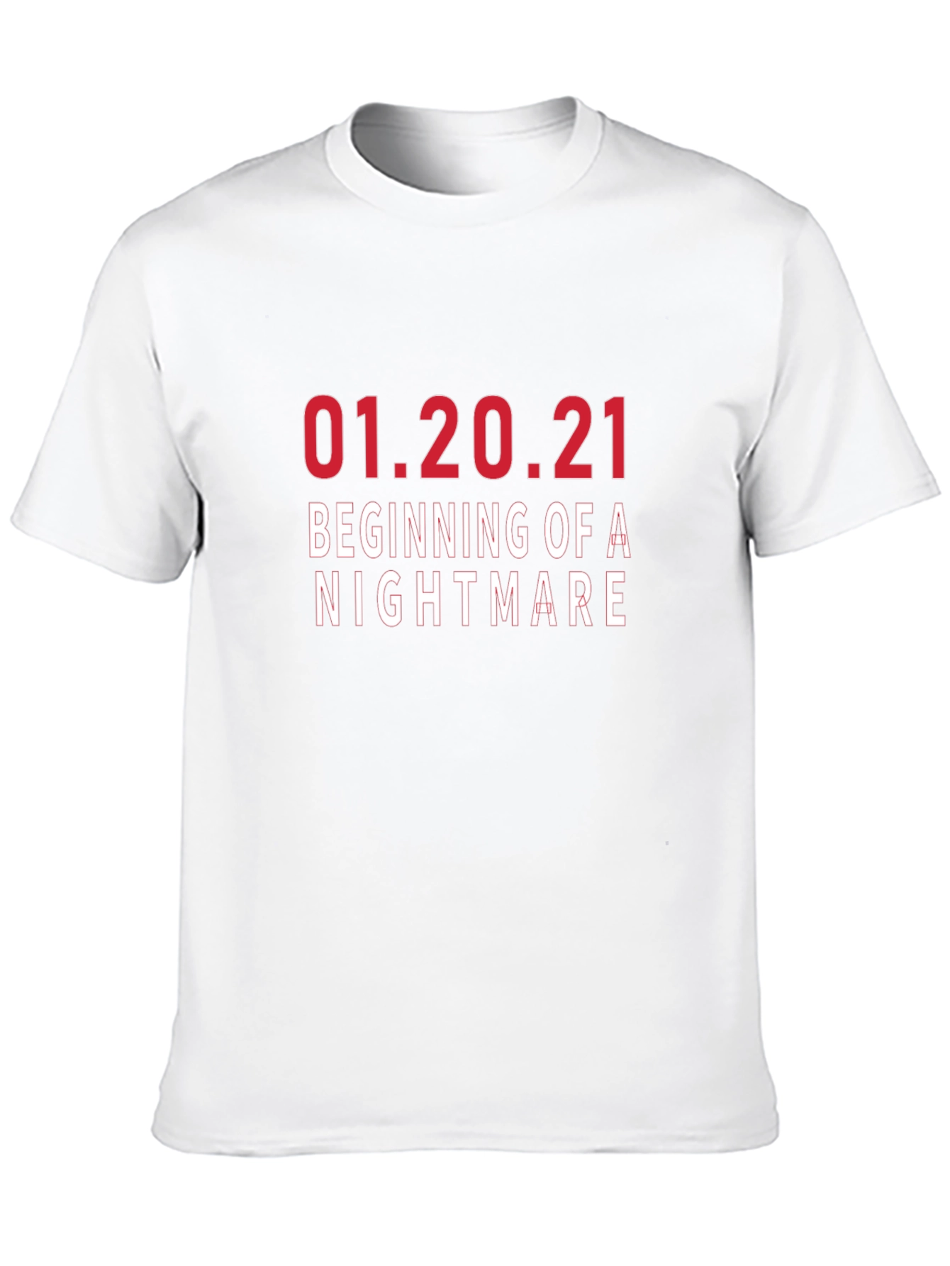 01.20.21 Beginning of A Nightmare T-Shirt