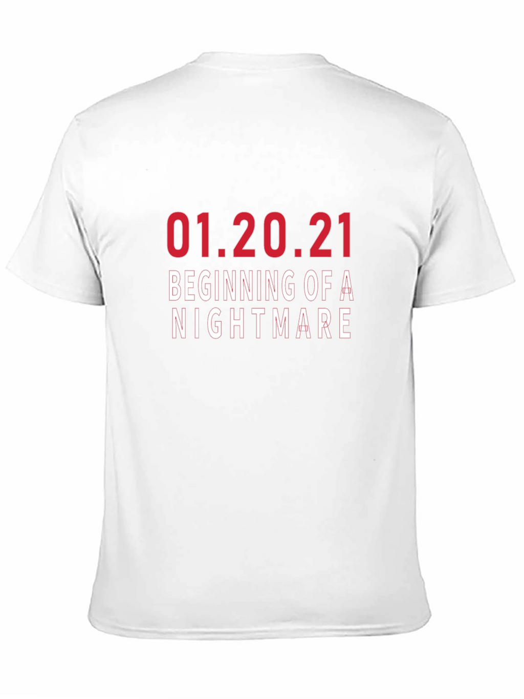 01.20.21 Beginning of A Nightmare T-Shirt