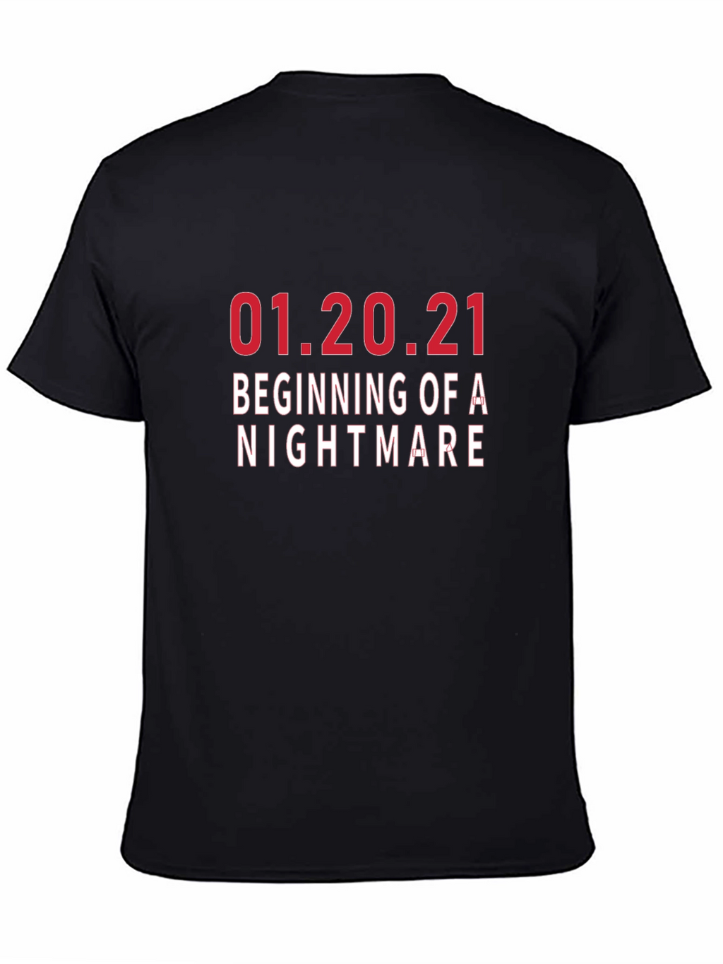 01.20.21 Beginning of A Nightmare T-Shirt