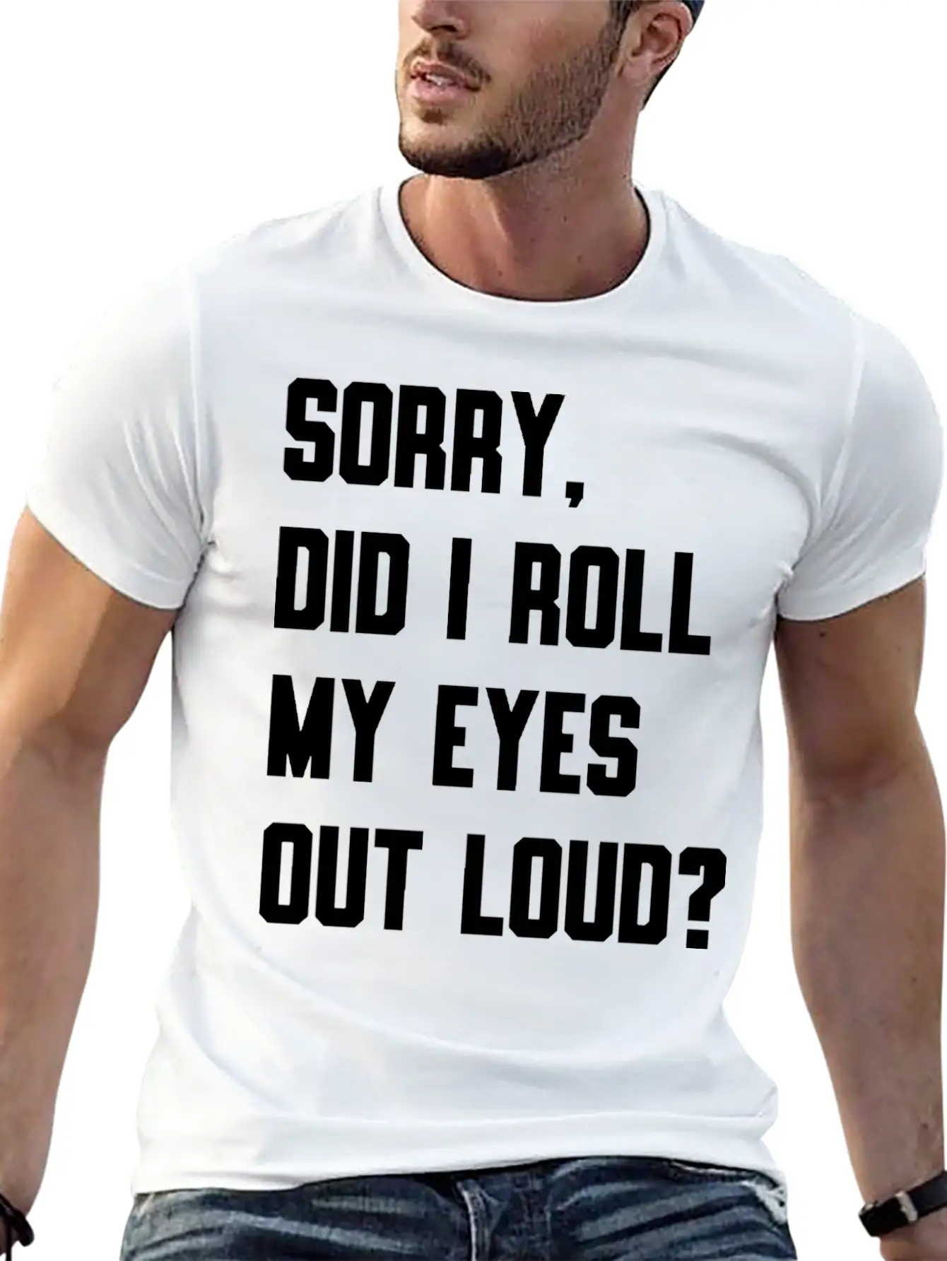 "Sorry, Did I Roll My Eyes Out Loud?" T-shirt Unisex Cotton Tee – Relaxed Fit For Any Occasion