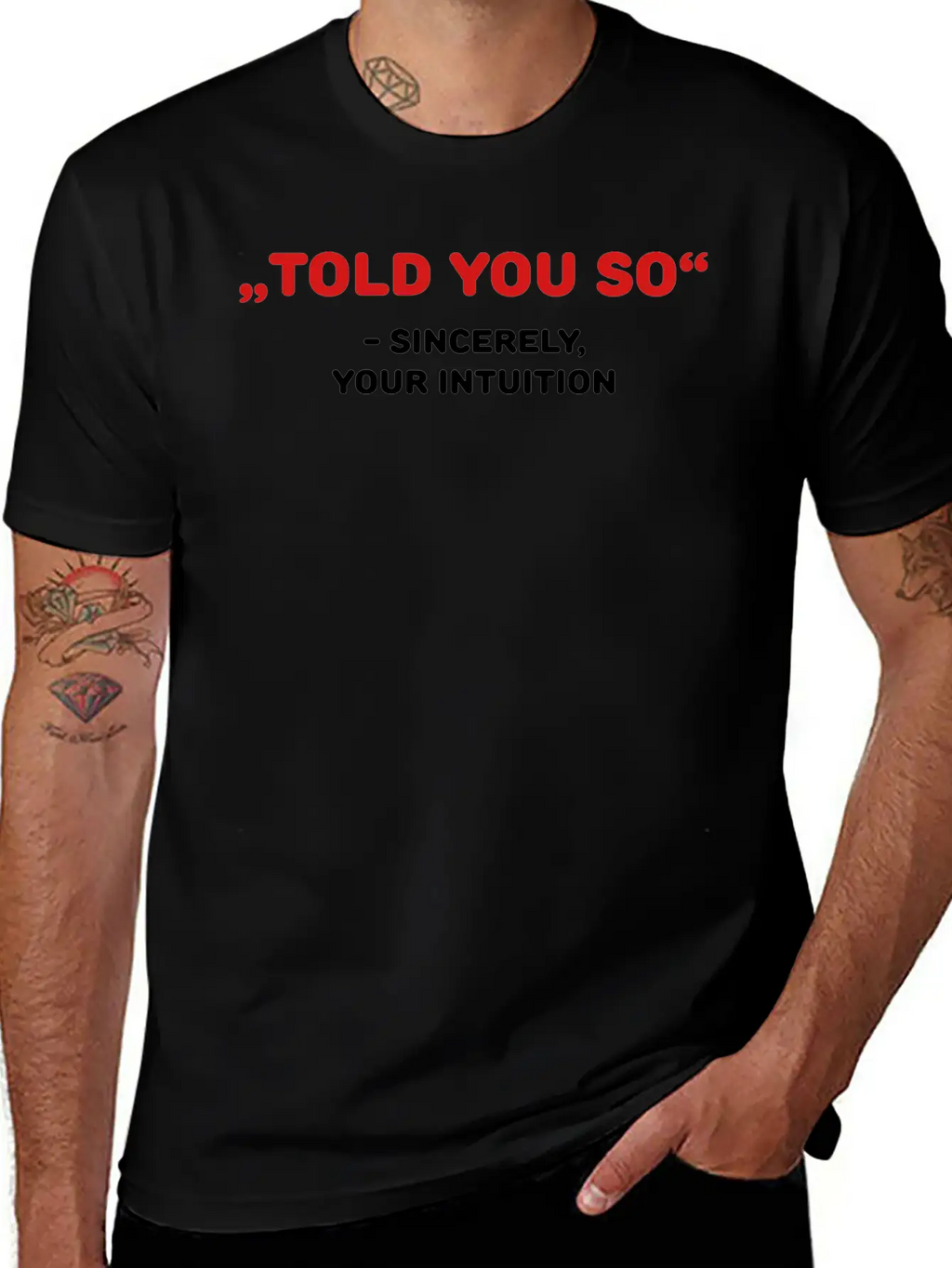 " Told You So" - Sincerely, Your Intuition Classic Fit Graphic Tee For Daily Comfort – Unisex Cotton Shirt