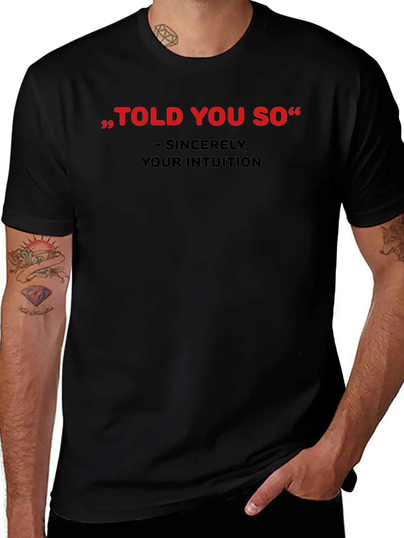 " Told You So" - Sincerely, Your Intuition Classic Fit Graphic Tee For Daily Comfort – Unisex Cotton Shirt