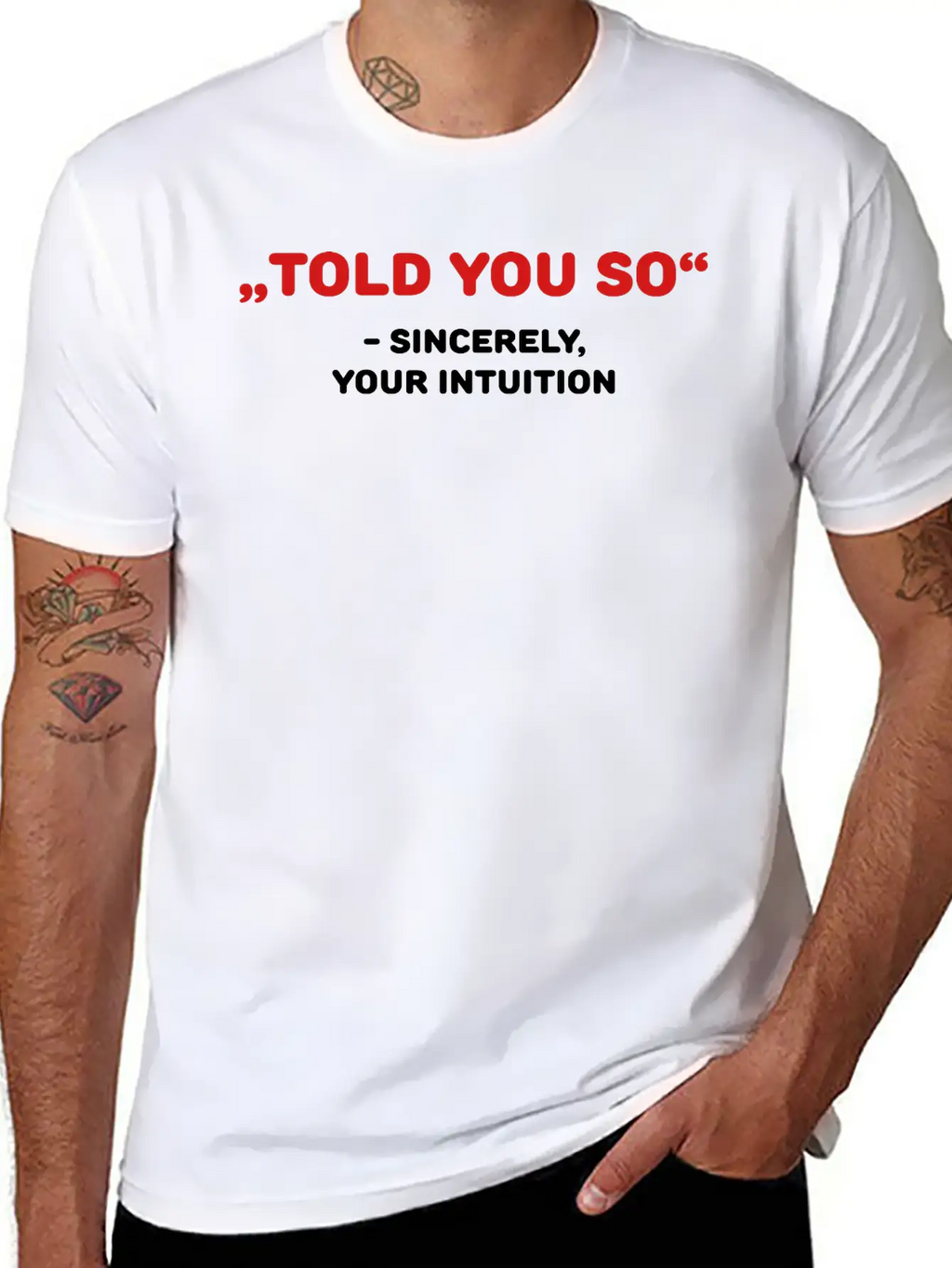 " Told You So" - Sincerely, Your Intuition Classic Fit Graphic Tee For Daily Comfort – Unisex Cotton Shirt