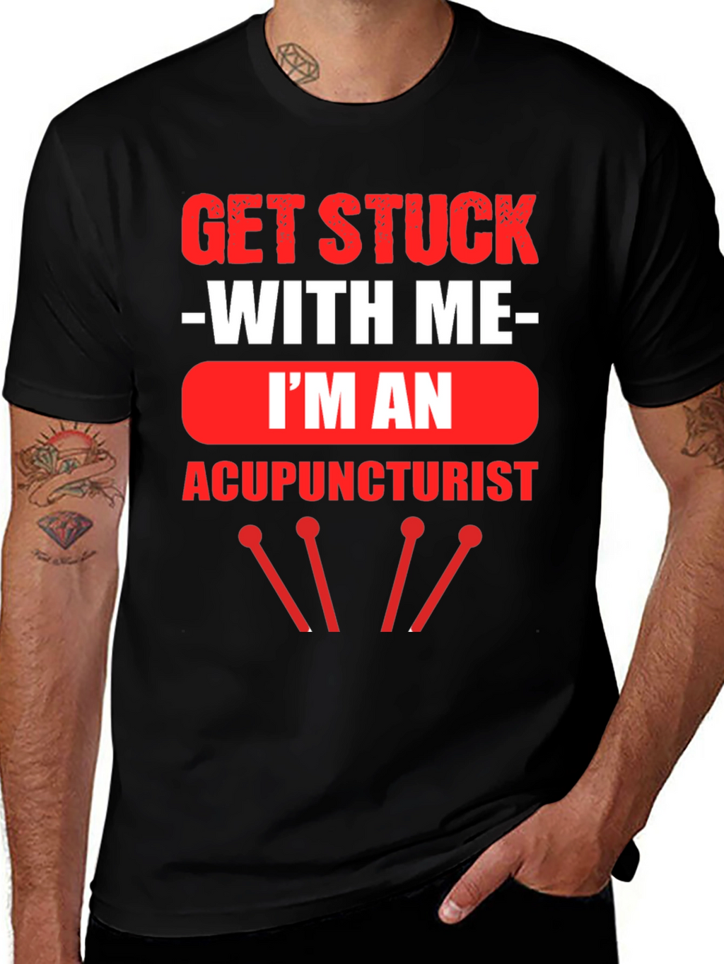 Acupuncturist T-Shirt - Get Stuck With Me
