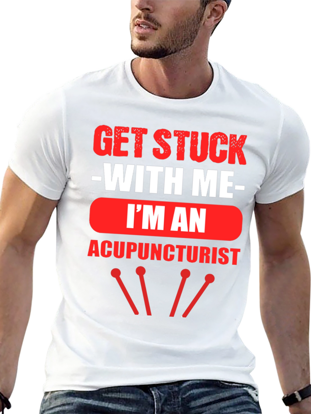 Acupuncturist T-Shirt - Get Stuck With Me