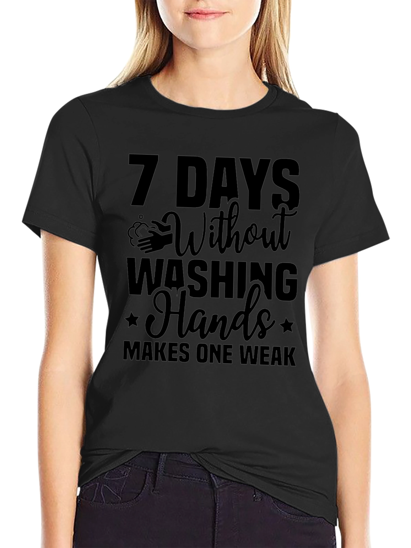 7 Days Without Washing Hands T-Shirt - Funny Novelty Tee