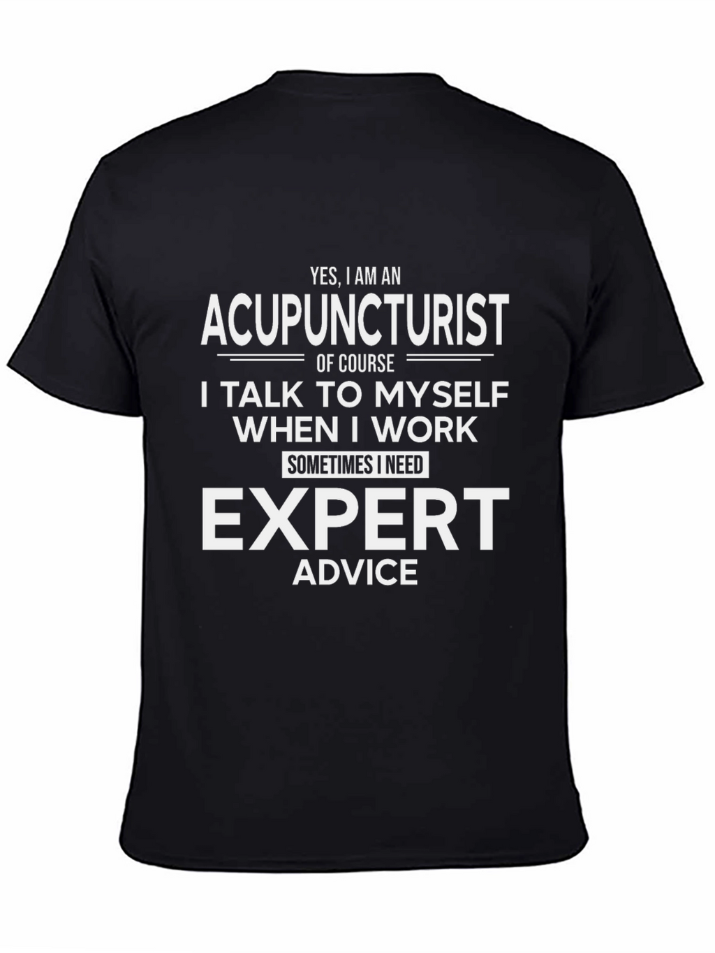Acupuncturist Expert Advice Graphic T-Shirt