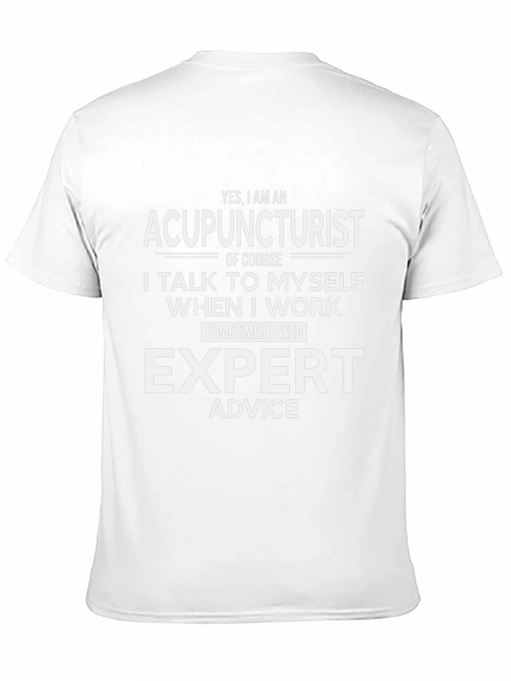 Acupuncturist Expert Advice Graphic T-Shirt