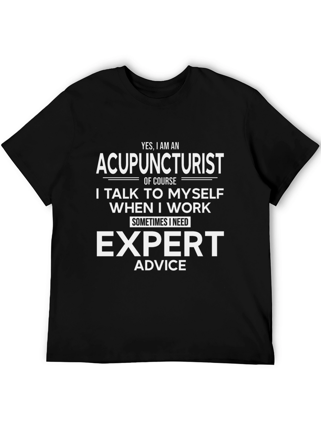 Acupuncturist Expert Advice Graphic T-Shirt