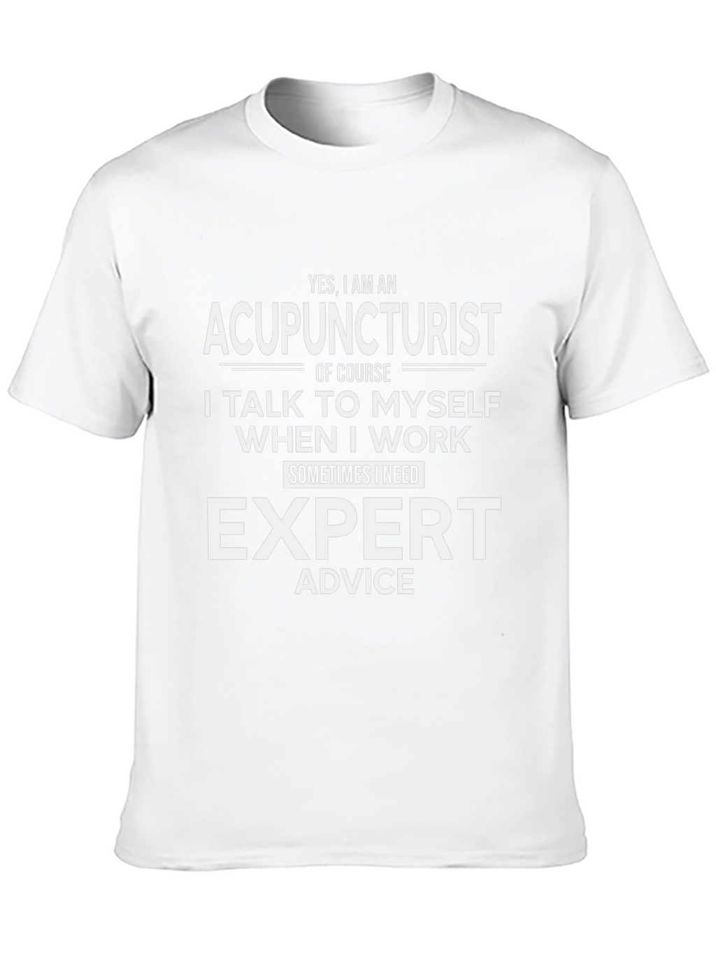 Acupuncturist Expert Advice Graphic T-Shirt