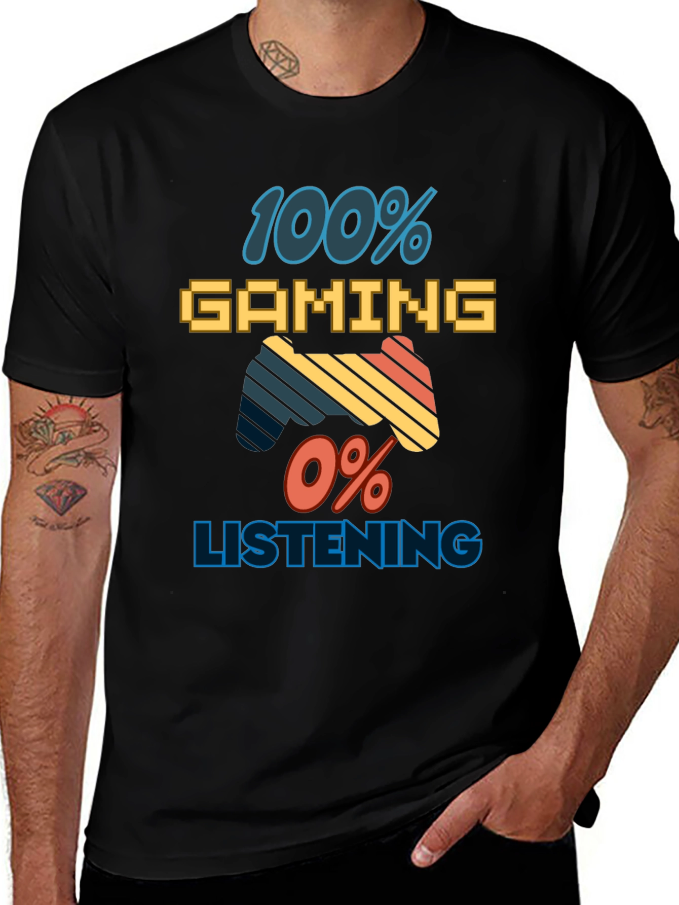 100% Gaming 0% Listening T-Shirt - Gamer Apparel