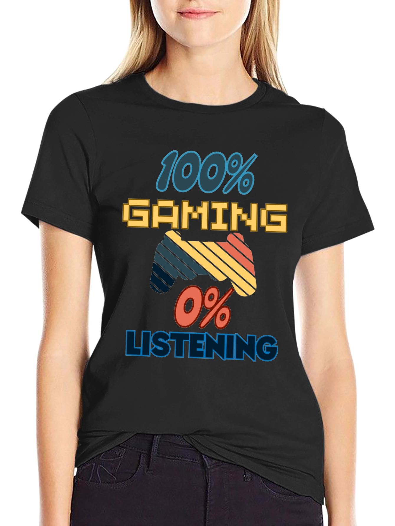 100% Gaming 0% Listening T-Shirt - Gamer Apparel